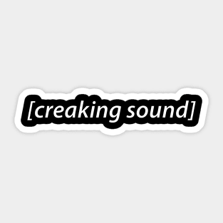 creaking sound audio description Sticker